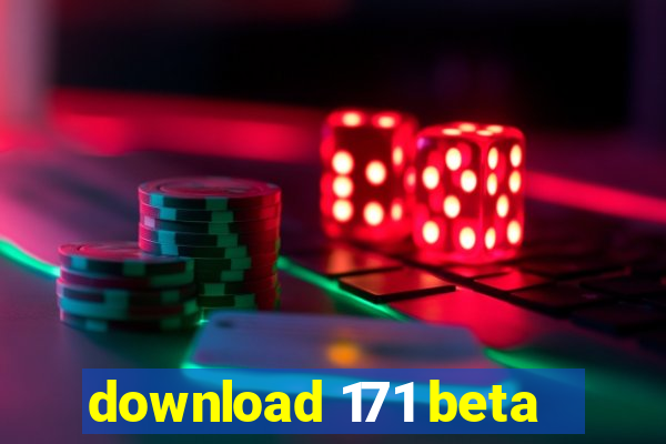 download 171 beta